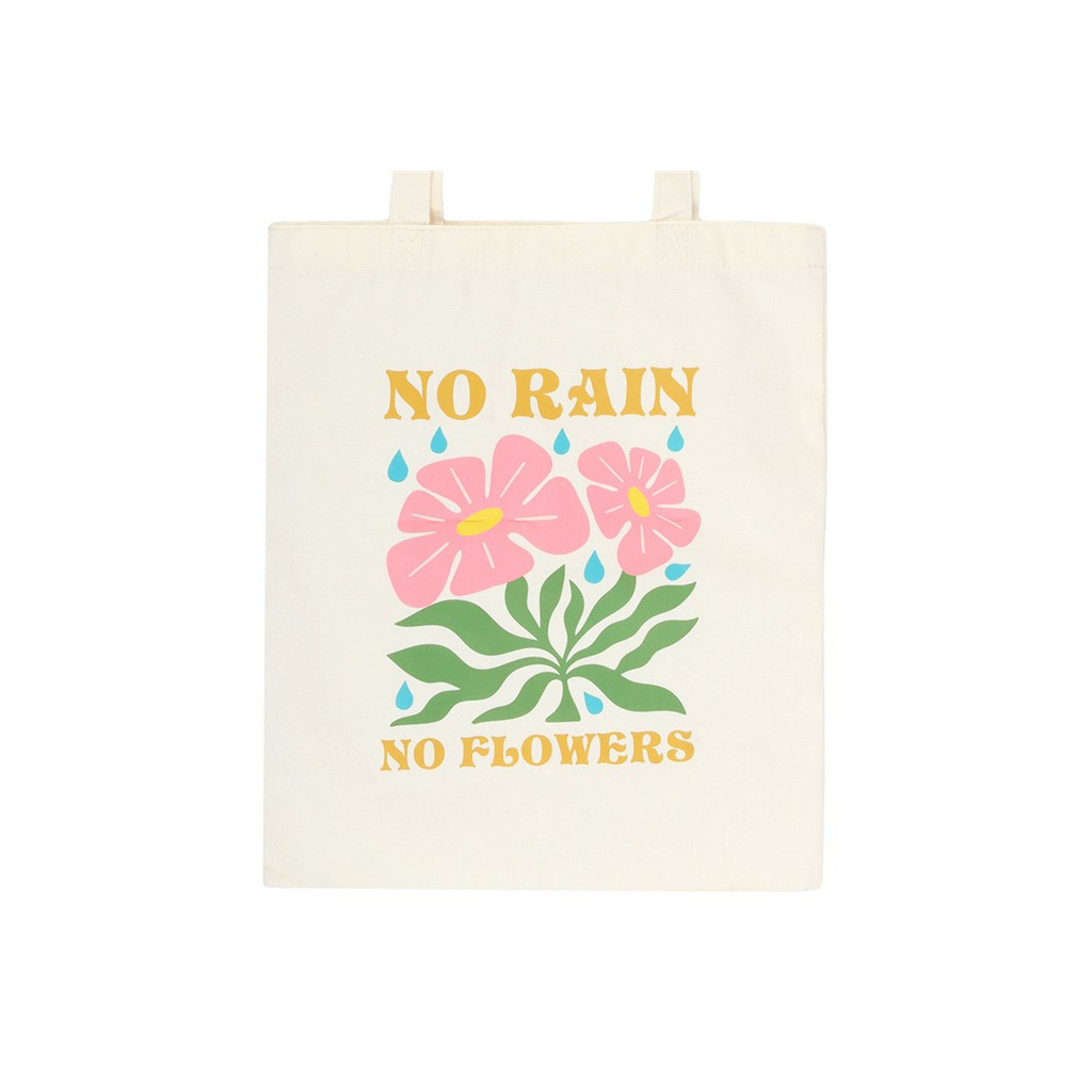 No Rain, No Flowers Tote Bag