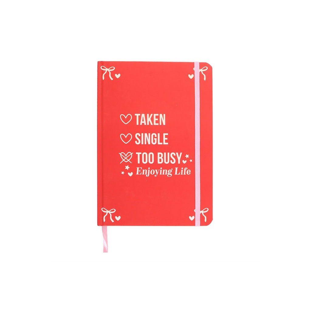 Single, Taken, Too Busy Enjoying Life A5 Notebook