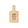 I Eat Better Than I Cook Bamboo Serving Board