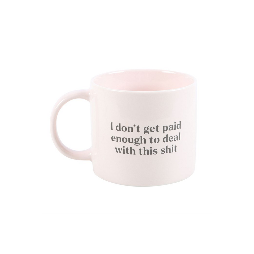 I Don't Get Paid Enough Sweary Mug