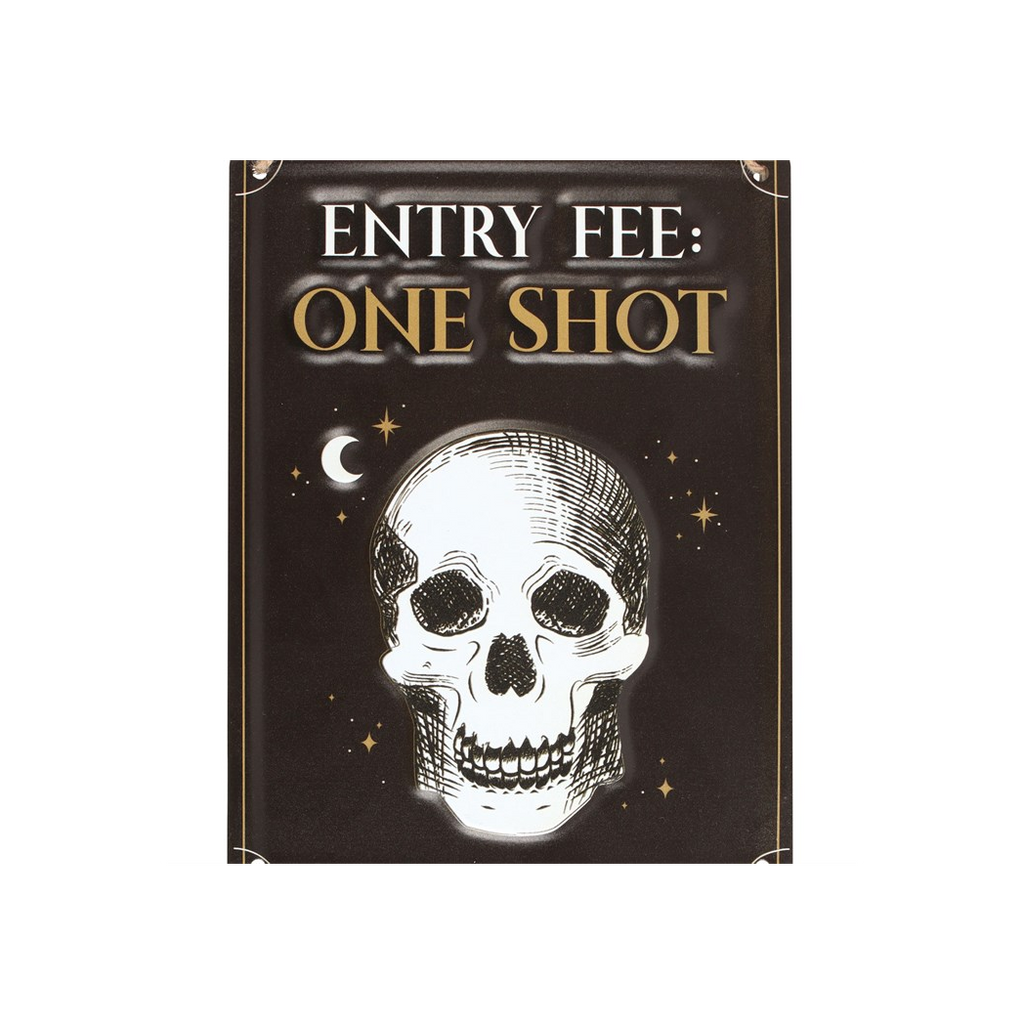 Entry Fee One Shot Hanging Metal Sign