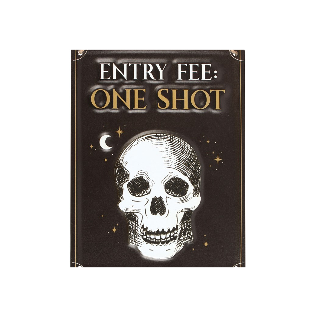 Entry Fee One Shot Hanging Metal Sign