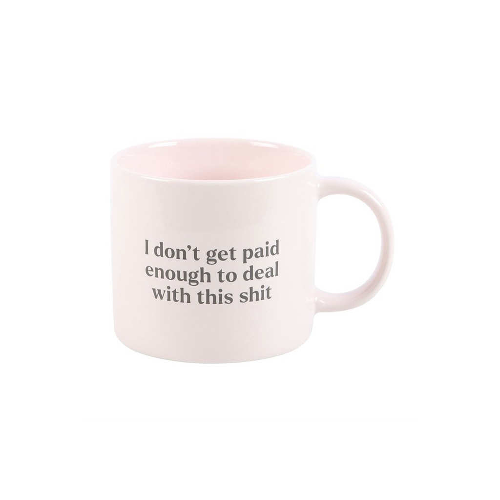 I Don't Get Paid Enough Sweary Mug