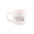 I Don't Get Paid Enough Sweary Mug