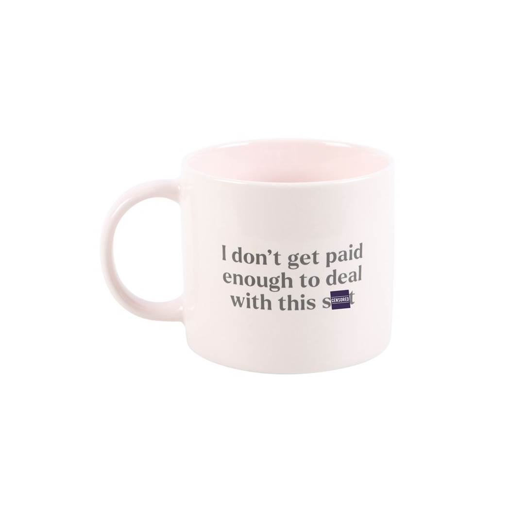 I Don't Get Paid Enough Sweary Mug